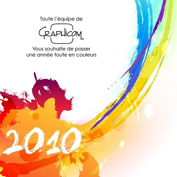 L'équipe de Graphicom vous offre ses voeux pour 2010 Communication d’entreprise • Logos • Plaquettes • Dépliants • Flyers • Brochures • Sites Internet • Annonces pub • Calendriers • Panneaux d'animation touristiques • Plans de ville • Panneaux d’exposition • Affiches • Cartons d’invitation • Faire-part de mariage / naissance • Retouches d'image • Copies N&B/Couleur